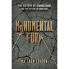 Monumental Fury: The History of Iconoclasm and the Future of Our Past - Hardcover