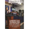 American Journalism and Fake News: Examining the Facts - Paperback