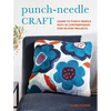 Punch-Needle Craft: Learn to Punch Needle with 30 Contemporary Step-By-Step Projects - Paperback