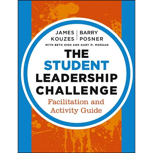 The Student Leadership Challenge: Facilitation and Activity Guide - Paperback