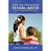 When Your Child Discloses Sexual Abuse: A Step-By-Step Guide for Parents - Paperback