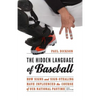 The Hidden Language of Baseball: How Signs and Sign-Stealing Have Influenced the Course of Our National Pastime - Paperback