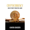 Cryptocurrency: How to Profit from Free Labor - Paperback