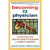 Becoming a Physician: A Practical and Creative Guide to Planning a Career in Medicine - Hardcover