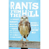 Rants from the Hill: On Packrats, Bobcats, Wildfires, Curmudgeons, a Drunken Mary Kay Lady, and Otherencounters with the Wild in the High Desert - Paperback