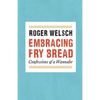 Embracing Fry Bread: Confessions of a Wannabe - Paperback