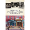 Glimpses of Jewish Baltimore - Hardcover
