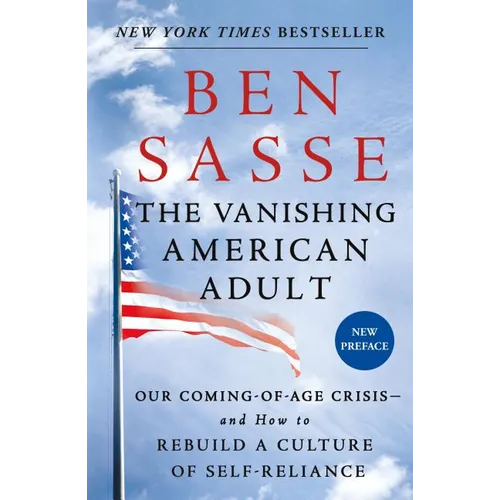 The Vanishing American Adult: Our Coming-Of-Age Crisis--And How to Rebuild a Culture of Self-Reliance - Paperback