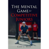 The Mental Game for the Competitive Junior - Paperback