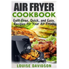 Air Fryer Cookbook: Guilt-Free, Quick, and Easy, Recipes for Your Air Fryer - Paperback