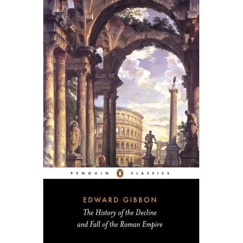 The History of the Decline and Fall of the Roman Empire - Paperback
