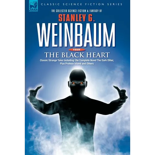 THE BLACK HEART - Classic Strange Tales Including: the Complete Novel The Dark Other, Plus Proteus Island and Others - Hardcover