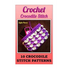 Crochet Crocodile Stitch: 10 Crocodile Stitch Patterns - Paperback