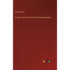 Travels in Indo-China and the Chinese Empire - Hardcover