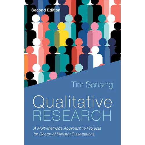 Qualitative Research, Second Edition: A Multi-Methods Approach to Projects for Doctor of Ministry Dissertations - Paperback