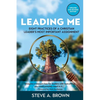 Leading Me: Eight Practices for a Christian Leader's Most Important Assignment - Paperback