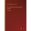 The Tremendous Adventures of Major Gahagan: in large print - Paperback