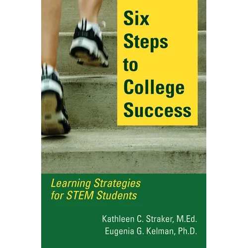 Six Steps to College Success: Learning Strategies for STEM Students - Paperback
