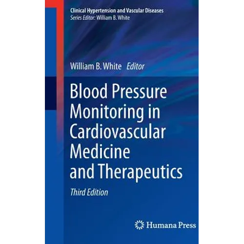Blood Pressure Monitoring in Cardiovascular Medicine and Therapeutics - Hardcover