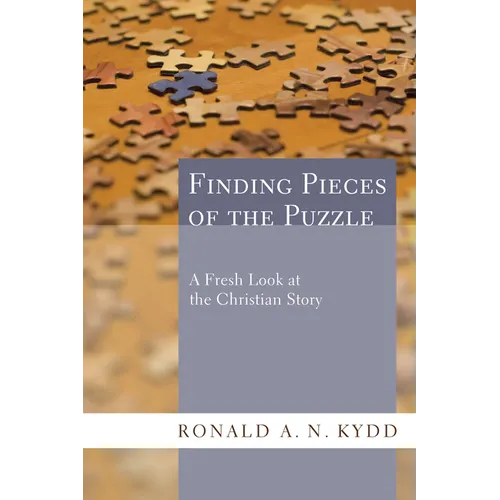 Finding Pieces of the Puzzle: A Fresh Look at the Christian Story - Hardcover