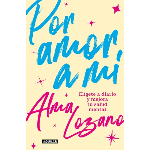 Por Amor a Mí Elígete a Diario Y Mejora Tu Salud Mental / For the Love of Me: Choose Yourself Every Day - Paperback