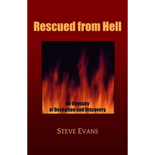 Rescued from Hell: An Odyssey of Deception and Discovery - Paperback
