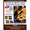 Building Martin-style Acoustic Guitar Kits: A Completely Illustrated Guitar Building Manual - Paperback