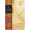 In the Beginning: The Story of the King James Bible and How It Changed a Nation, a Language, and a Culture - Paperback