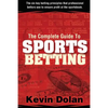 The Complete Guide to Sports Betting: The six key betting principles that professional bettors use to ensure profit at the sports book - Paperback