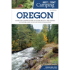 Best Tent Camping: Oregon: Your Car-Camping Guide to Scenic Beauty, the Sounds of Nature, and an Escape from Civilization - Hardcover