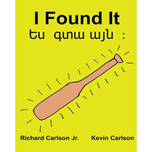 I Found It: Children's Picture Book English-Armenian (Bilingual Edition) (www.rich.center) - Paperback