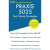 PRAXIS 5025 Test Taking Strategies: PRAXIS 5025 Exam - Free Online Tutoring - The latest strategies to pass your exam. - Paperback