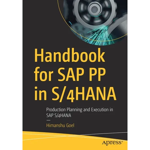 Handbook for SAP Pp in S/4hana: Production Planning and Execution in SAP S/4hana - Paperback