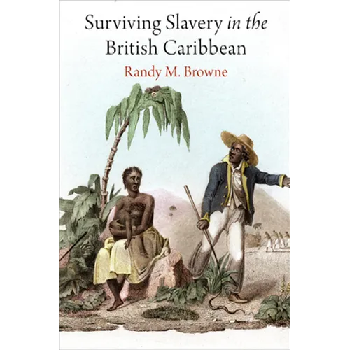 Surviving Slavery in the British Caribbean - Hardcover