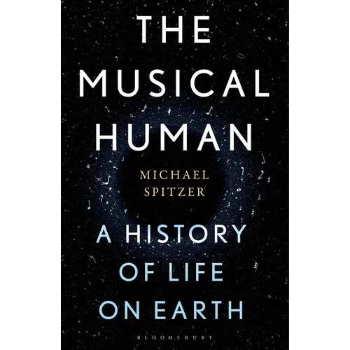 The Musical Human: A History of Life on Earth - A BBC Radio 4 'Book of the Week' - Hardcover