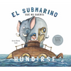 El Submarino Que No Quería Hundirse - Hardcover
