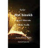 Sefer HaChinukh - On 613 Mitzvahs of the Torah: This book is excellent for a bar mitzvah or bat mitzvah gift. Or for anyone who wants to know the Law - Paperback
