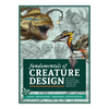 Fundamentals of Creature Design: How to Create Successful Concepts Using Functionality, Anatomy, Color, Shape & Scale - Paperback
