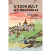 A Toon Built Apo Shenanigans - Paperback