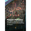 Maqam Melodies: Pitches, Patterns, and Developments of Music in the Middle East and other Microtonal Writings - Hardcover