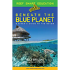 Reef Smart Guides Beneath the Blue Planet: A Diver's Guide to the Ocean and Its Conservation (Gift for Scuba Divers, Snorkelers, and Travelers) - Paperback