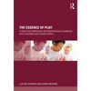 The Essence of Play: A Practice Companion for Professionals Working with Children and Young People - Paperback