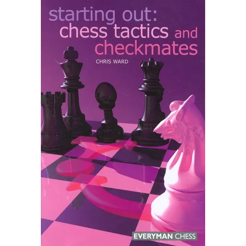 Starting Out: Chess Tactics and Checkmates - Paperback