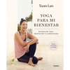 Yoga Para Mi Bienestar (Edición Actualizada): Rutinas de Alimentación, Meditación Y Yoga / Yoga for My Well-Being - Paperback