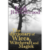 The Dictionary of Wicca, Witchcraft and Magick - Paperback