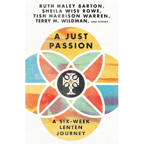 A Just Passion: A Six-Week Lenten Journey - Paperback