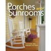 Porches and Sunrooms: Planning and Remodeling Ideas - Paperback
