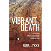 Vibrant Death: A Posthuman Phenomenology of Mourning - Paperback
