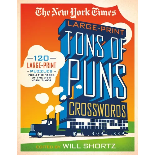The New York Times Large-Print Tons of Puns Crosswords: 120 Large-Print Puzzles from the Pages of the New York Times - Paperback