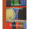 Stanley Whitney: The Italian Paintings - Hardcover